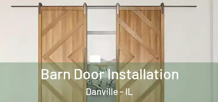 Barn Door Installation Danville - IL