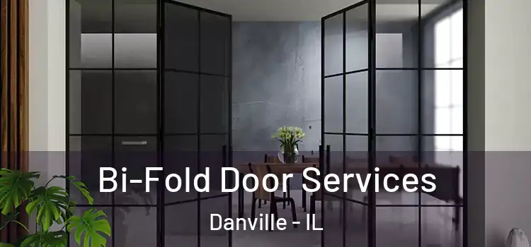 Bi-Fold Door Services Danville - IL