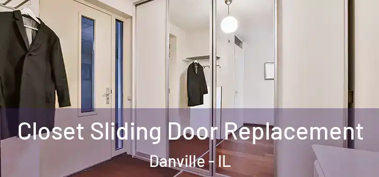 Closet Sliding Door Replacement Danville - IL