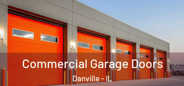  Commercial Garage Doors Danville - IL