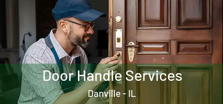 Door Handle Services Danville - IL