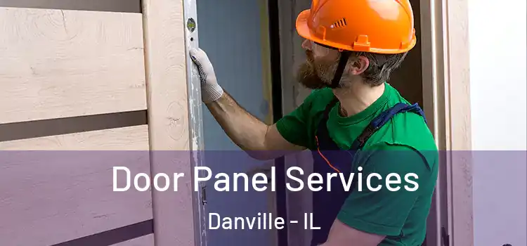  Door Panel Services Danville - IL