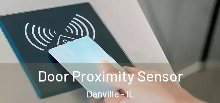 Door Proximity Sensor Danville - IL