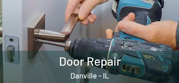 Door Repair Danville - IL