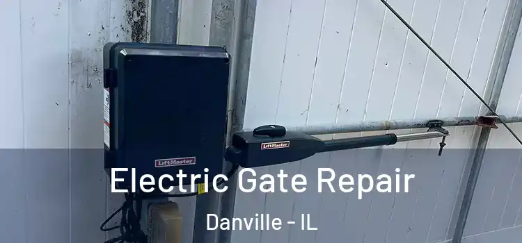 Electric Gate Repair Danville - IL