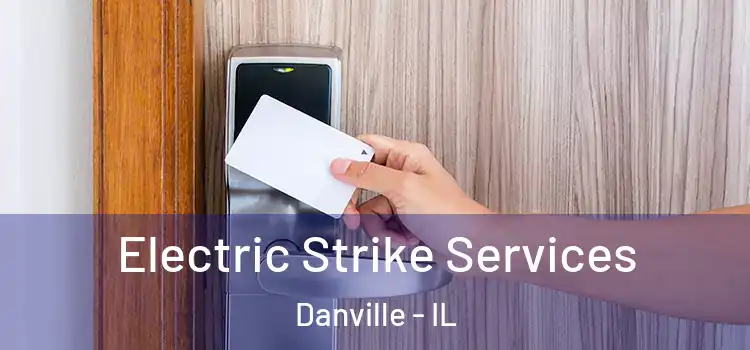 Electric Strike Services Danville - IL