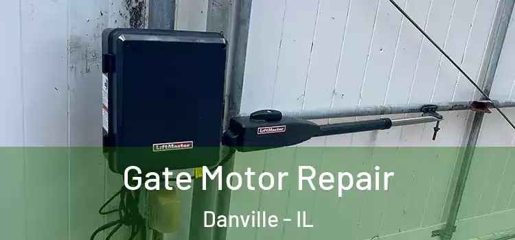 Gate Motor Repair Danville - IL
