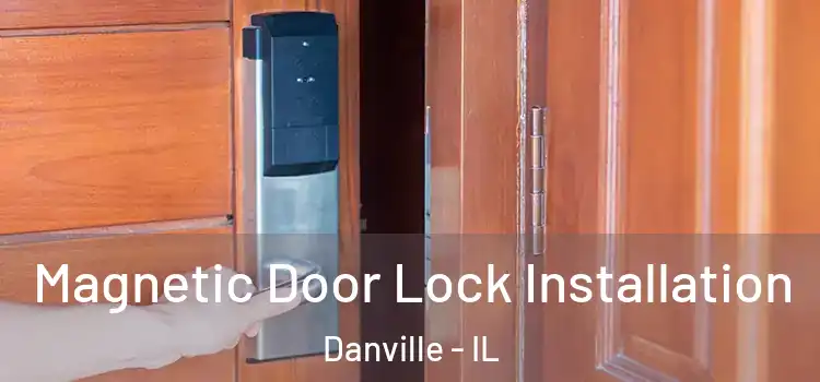  Magnetic Door Lock Installation Danville - IL