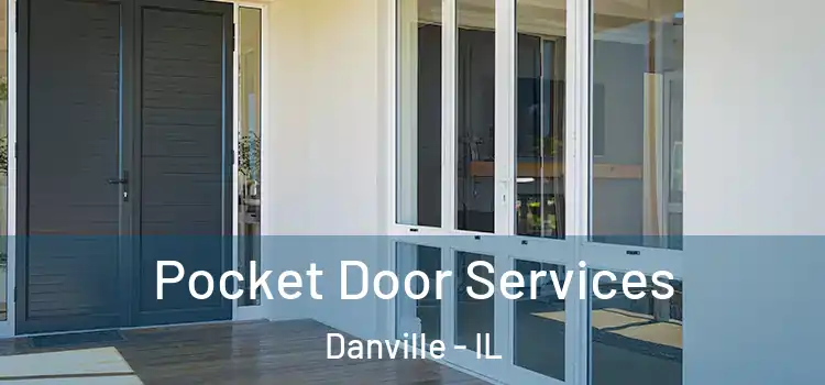 Pocket Door Services Danville - IL