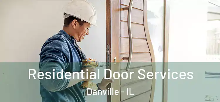 Residential Door Services Danville - IL