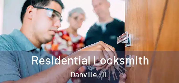 Residential Locksmith Danville - IL
