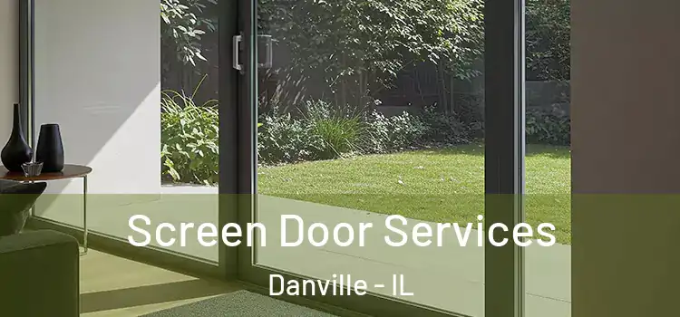 Screen Door Services Danville - IL