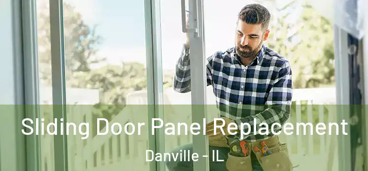  Sliding Door Panel Replacement Danville - IL