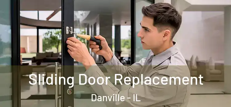 Sliding Door Replacement Danville - IL