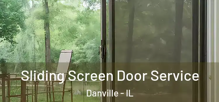 Sliding Screen Door Service Danville - IL