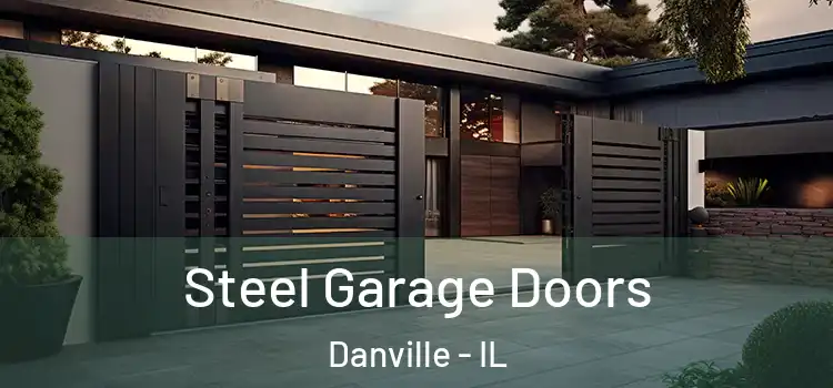 Steel Garage Doors Danville - IL